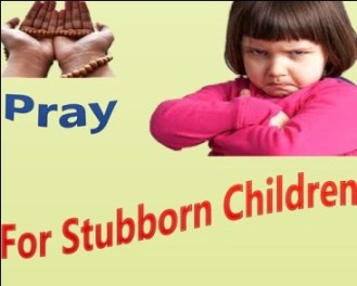 Taweez For Stubborn Children