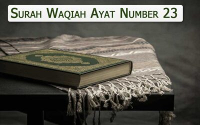 Surah Waqiah Ayat 23 (Verse) With Urdu & English Translation