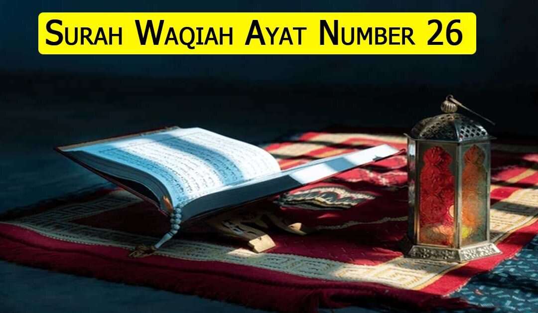 Surah Waqiah Ayat Number 26