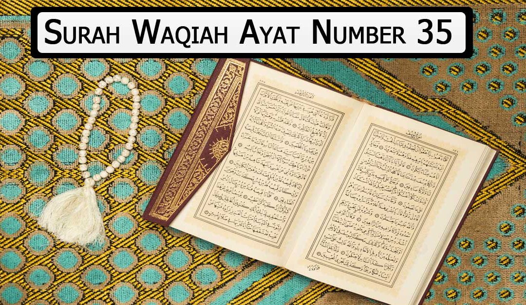 Surah Waqiah Ayat Number 35
