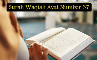 Surah Waqiah Ayat 37 (Verse) With Urdu & English Translation