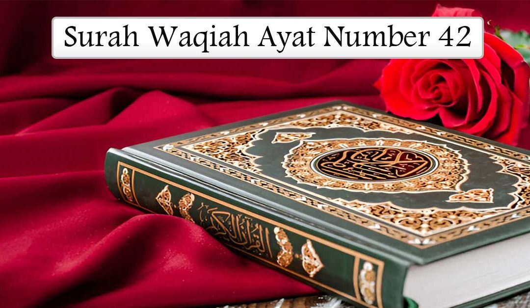 Surah Waqiah Ayat Number 42