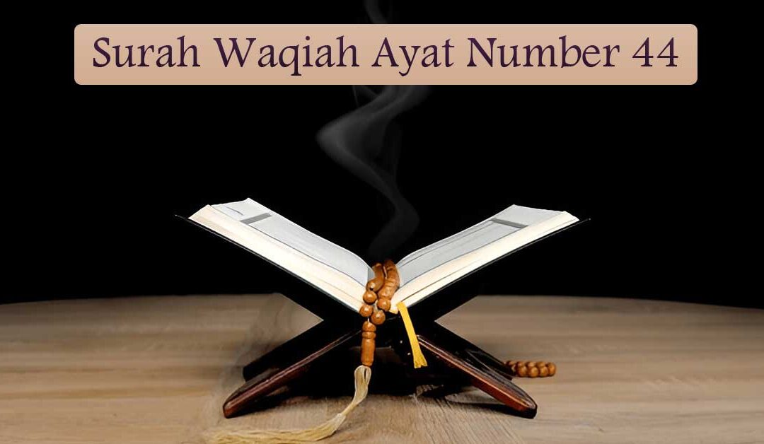 Surah Waqiah Ayat Number 44