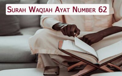 Surah Waqiah Ayat 62 (Verse) With Urdu & English Translation