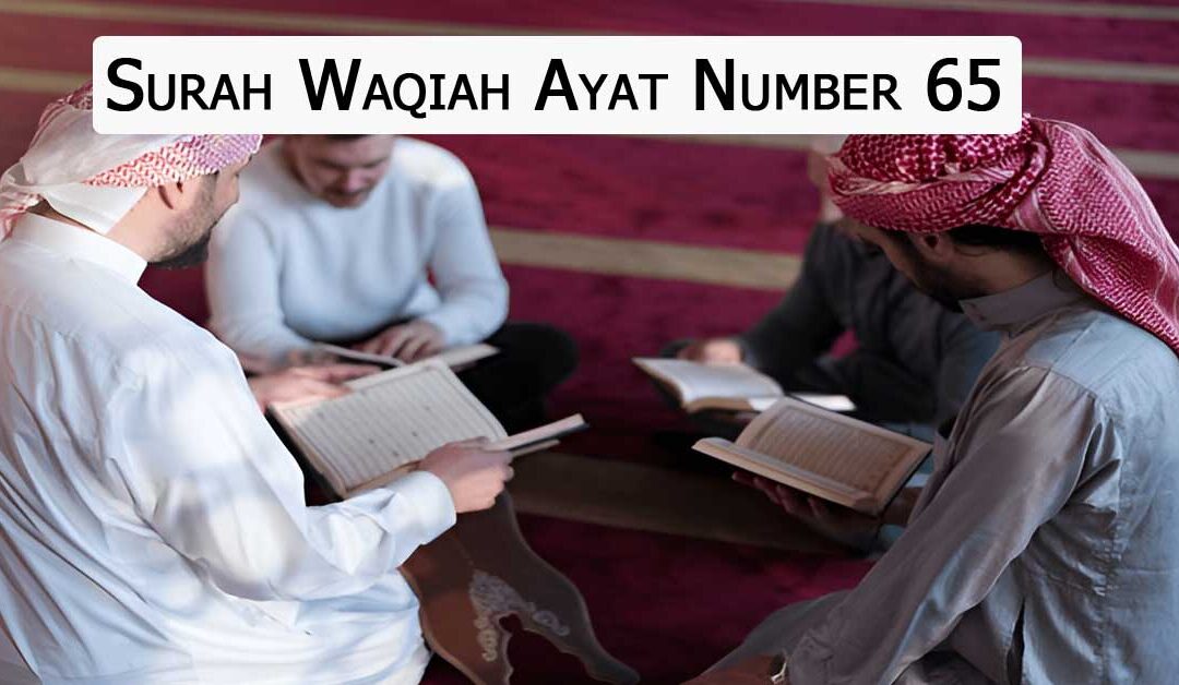 Surah Waqiah Ayat Number 65