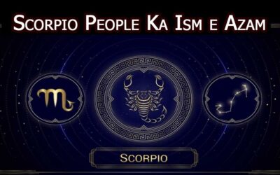 Scorpio People Ka Ism e Azam